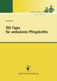 Cover des Pflege-Fachbuchs 100 Tipps für ambulante Pflegekräfte von Sonja Fröse